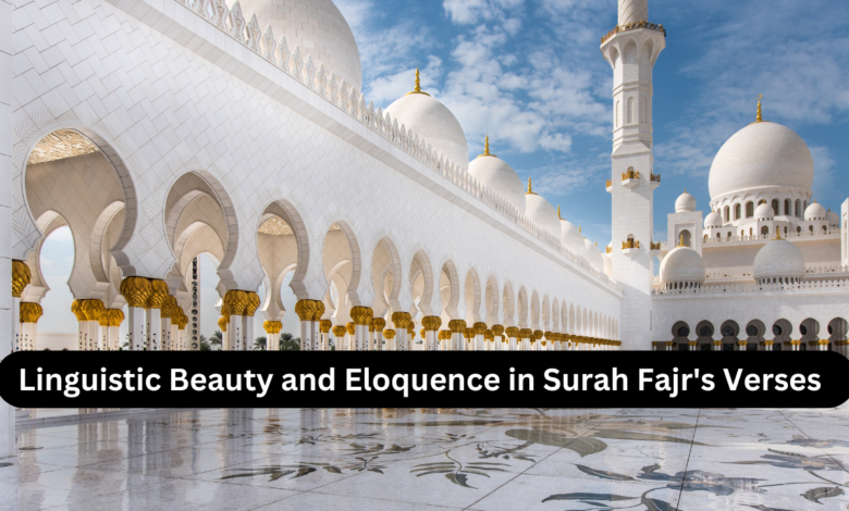 Linguistic Beauty and Eloquence in Surah Fajr's Verses