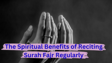 The Spiritual Benefits of Reciting Surah Fajr Regularly