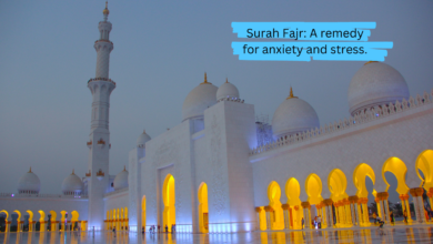 Surah Fajr: A remedy for anxiety and stress.