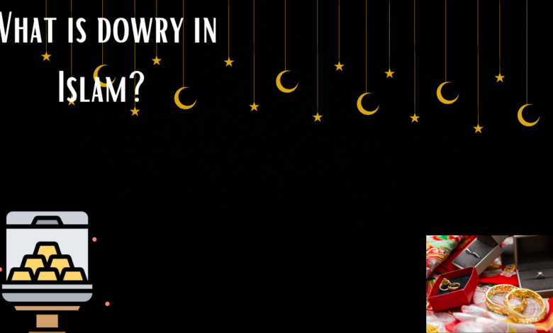 What is dowry in Islam?