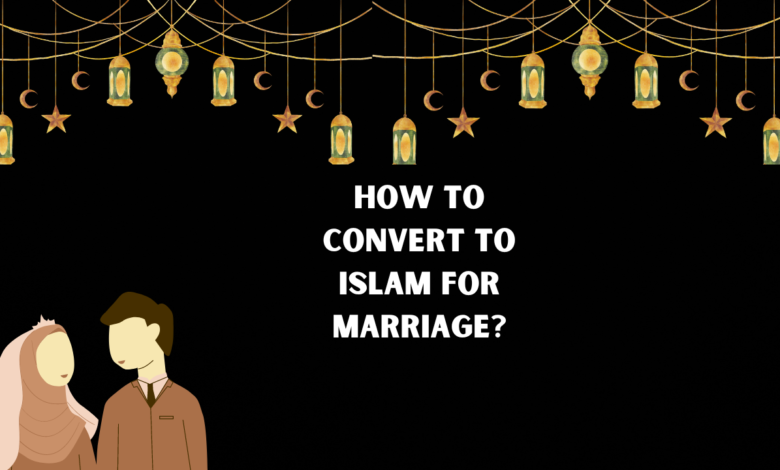How to convert to Islam for marriage?