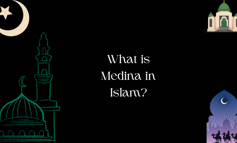 what is medina in Islam?