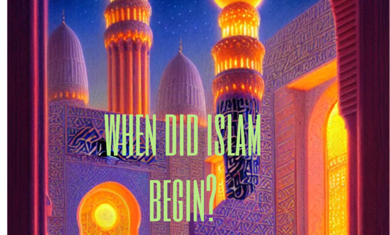when did islam begin?