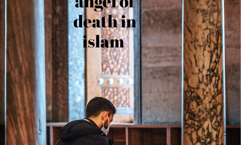 who is the angel of death in islam