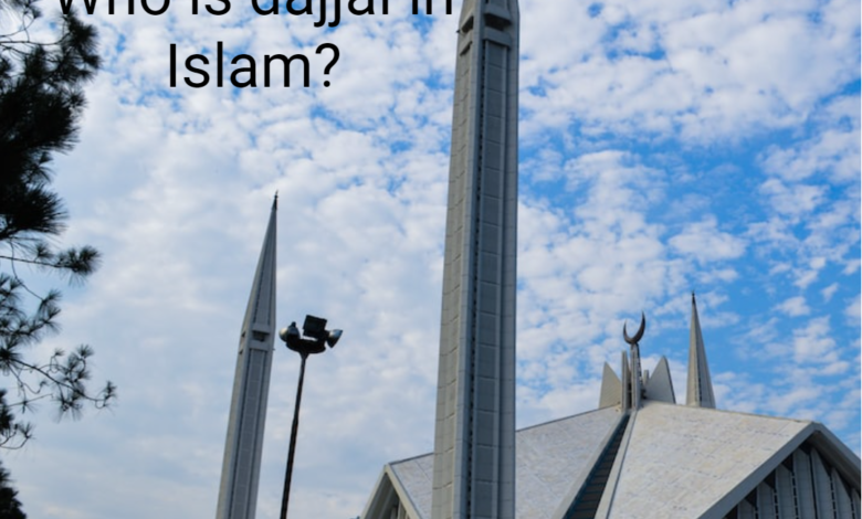 Who is Dajjal in Islam?