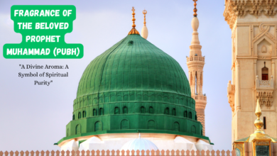 Fragrance of the beloved Prophet Muhammad (PUBH)