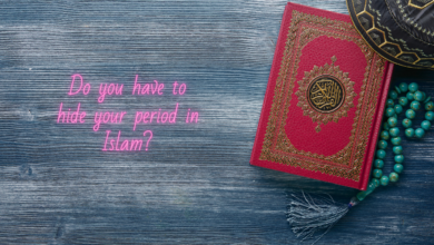 Do you have to hide your period in Islam?