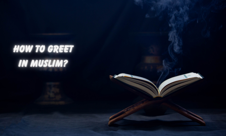 How to Greet in Muslim?