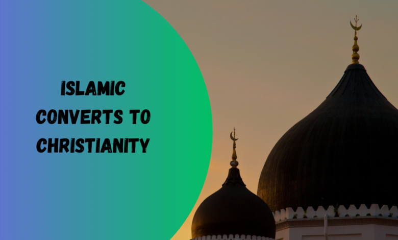 Islamic converts to Christianity