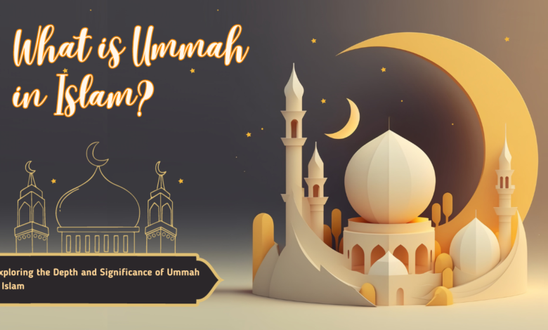 What is Ummah in Islam?