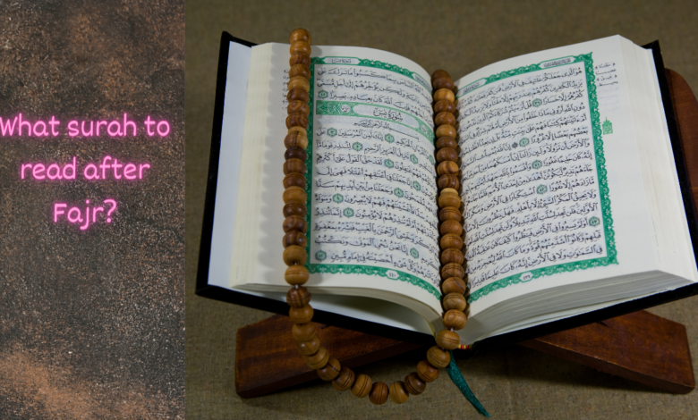 What surah to read after Fajr?