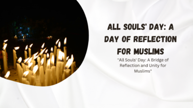 All Souls' Day: A Day of Reflection for Muslims