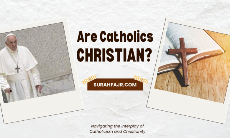 Are Catholics Christian?