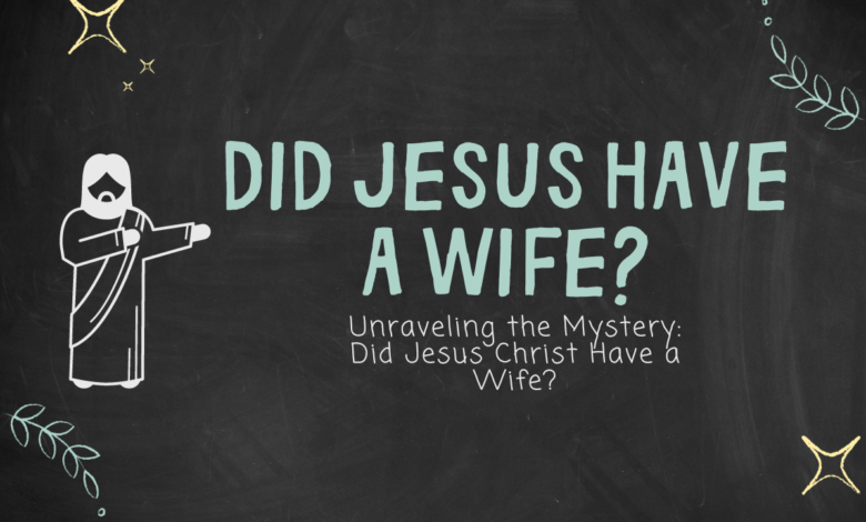 Did Jesus have a wife?
