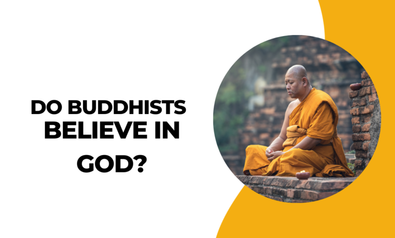 Do Buddhists Believe In God?