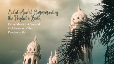 Eid al-Mawlid: Commemorating the Prophet's Birth