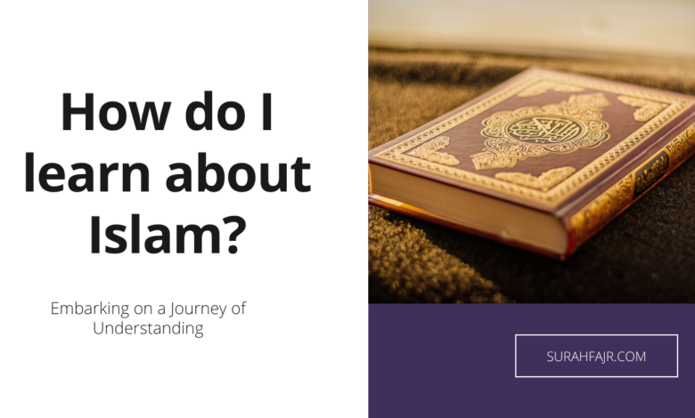 How do I learn about Islam?