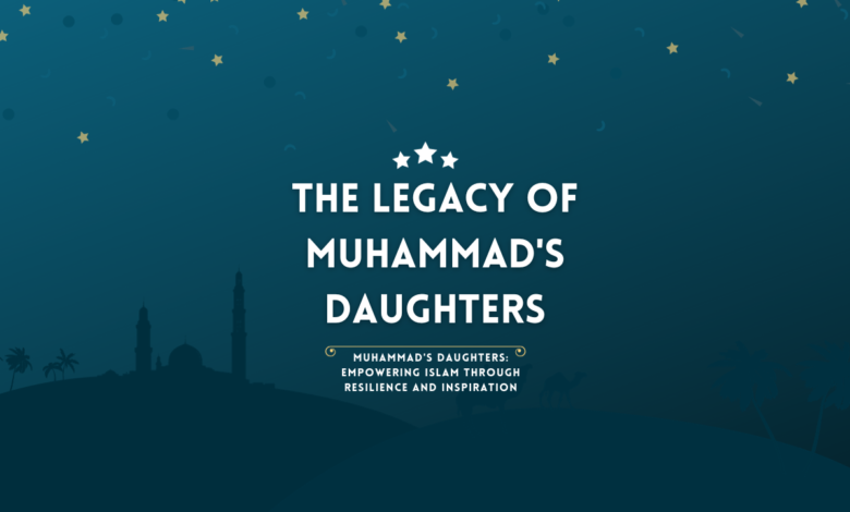 The Legacy of Muhammad's Daughters