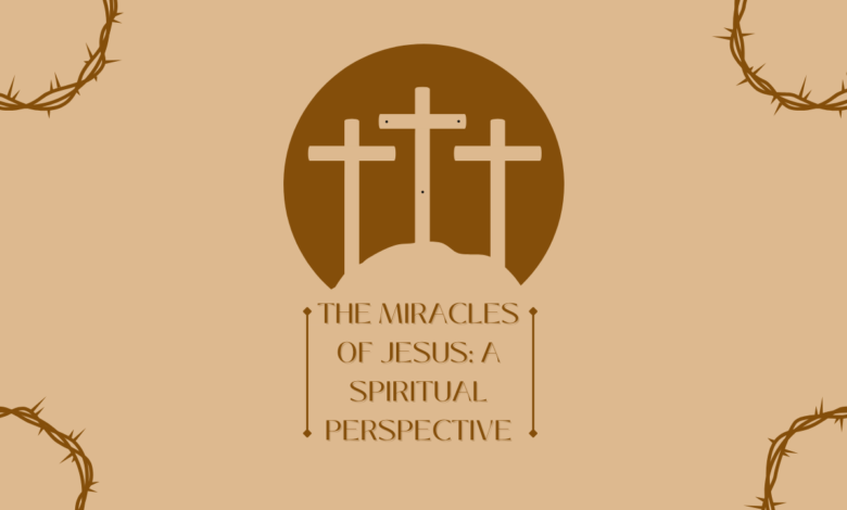 The Miracles of Jesus: A Spiritual Perspective
