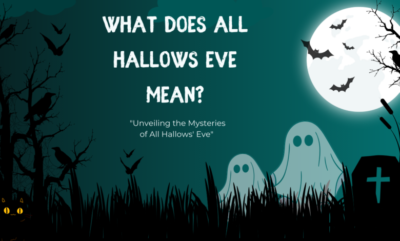 What does all hallows eve mean?