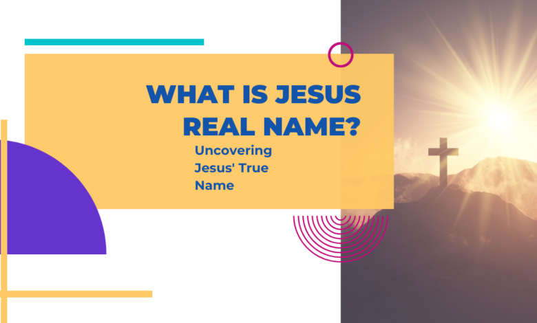 What is Jesus real name?