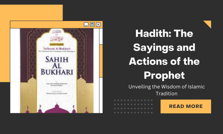 Hadith: The Sayings and Actions of the Prophet