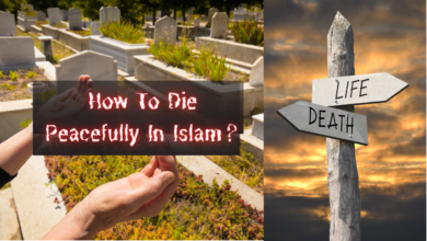 How To Die Peacefully In Islam?