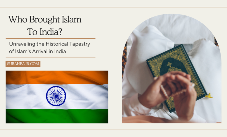 Who Brought Islam To India?