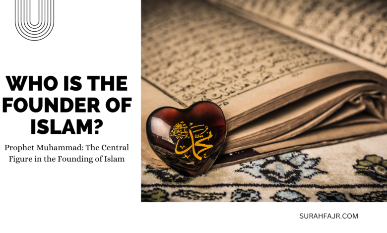Who is The Founder of Islam?